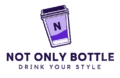 Not Olny Bottle